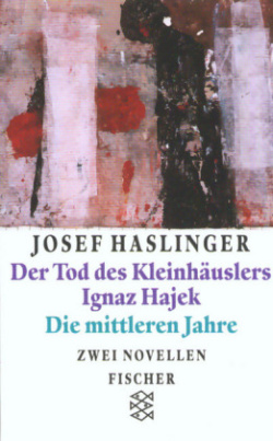 Der Tod des Kleinhäuslers Ignaz Hajek. Die mittleren Jahre