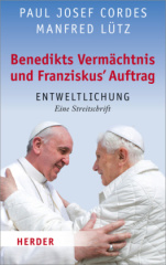 Benedikts Vermächtnis und Franziskus' Auftrag