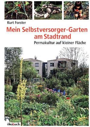 Mein Selbstversorger-Garten am Stadtrand