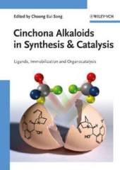 Cinchona Alkaloids in Synthesis & Catalysis
