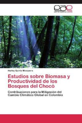 Estudios sobre Biomasa y Productividad de los Bosques del Chocó