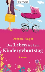 Das Leben ist kein Kindergeburtstag