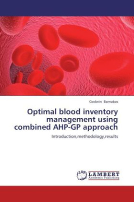 Optimal blood inventory management using combined AHP-GP approach