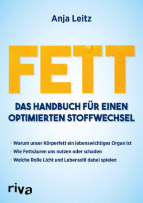 Fett. Das Handbuch für einen optimierten Stoffwechsel