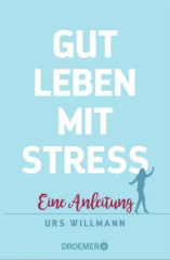 Gut leben mit Stress