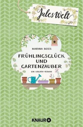 Jules Welt - Frühlingsglück und Gartenzauber