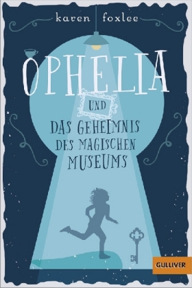 Ophelia und das Geheimnis des magischen Museums