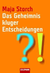 Das Geheimnis kluger Entscheidungen