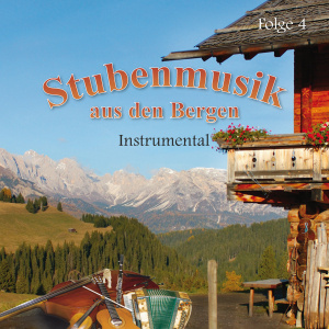 Stubenmusik aus den Bergen (Instrumental) - Folge 4