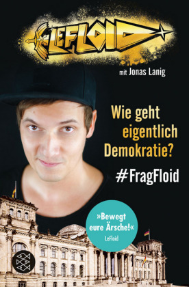 LeFloid: Wie geht eigentlich Demokratie? FragFloid