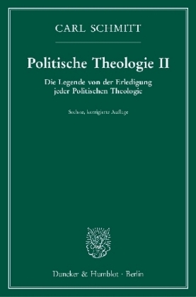 Die Legende von der Erledigung jeder Politischen Theologie.