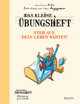 Das kleine Übungsheft - Steh auf, dein Leben wartet!