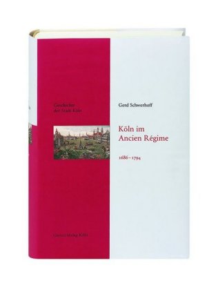 Köln im Ancien Régime. 1686-1794