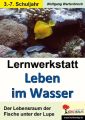 Lernwerkstatt Leben im Wasser