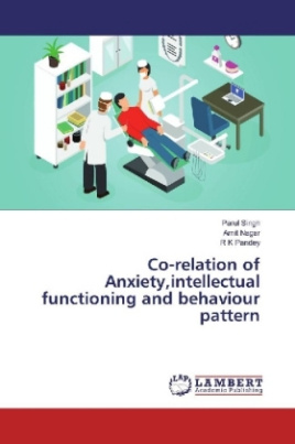 Co-relation of Anxiety,intellectual functioning and behaviour pattern