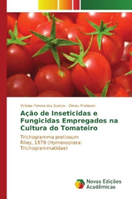 Ação de Inseticidas e Fungicidas Empregados na Cultura do Tomateiro