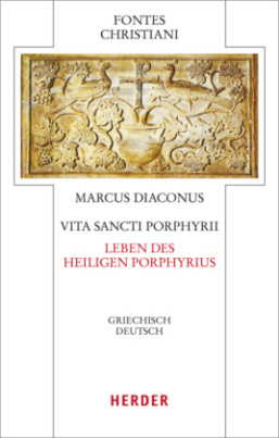 Marcus Diaconus, Vita sancti Porphyrii / Leben des heiligen Porphyrius