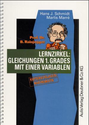 Professor Doktor B. Rainjogger: Lernzirkel, Gleichungen 1. Grades mit einer Variablen