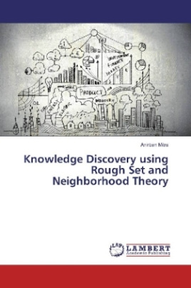 Knowledge Discovery using Rough Set and Neighborhood Theory