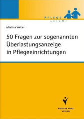 50 Fragen zur sogenannten Überlastungsanzeige in Pflegeeinrichtungen