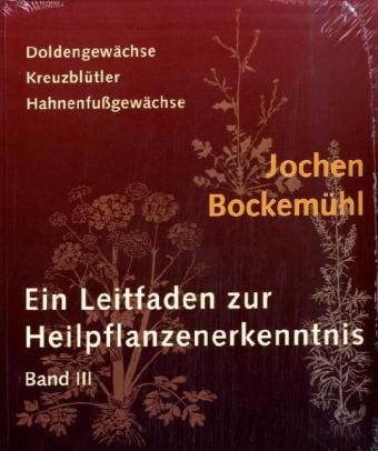 Ein Leitfaden zur Heilpflanzenerkenntnis. Bd.3