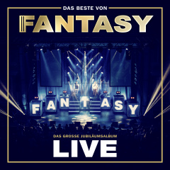 Das Beste von Fantasy - Das große Jubiläumsalbum - Mit allen Hits! Live