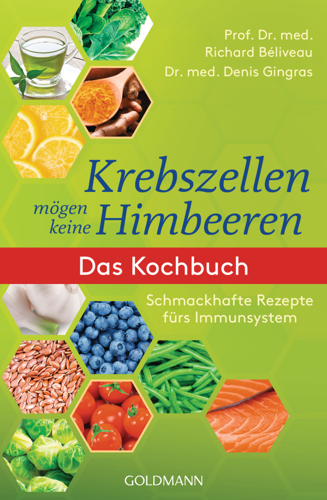 Krebszellen mögen keine Himbeeren - Das Kochbuch