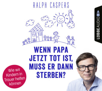 Wenn Papa jetzt tot ist, muss er dann sterben?, 5 Audio-CDs