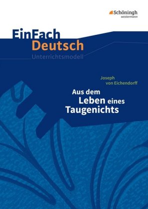 Joseph von Eichendorff: Aus dem Leben eines Taugenichts