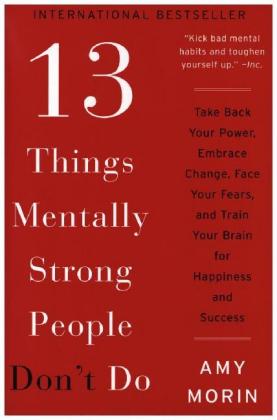 13 Things Mentally Strong People Don't Do