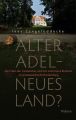 Alter Adel - neues Land?