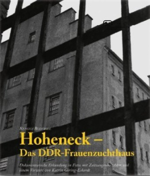 Hoheneck - Das DDR-Frauenzuchthaus