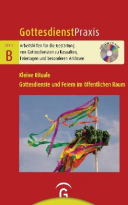 Kleine Rituale. Gottesdienste und Feiern im öffentlichen Raum