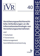 Versicherungsaufsichtsrechtliche Anforderungen an die Informationstechnologie von Versicherungsunternehmen