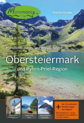 Maremonto Reise- und Wanderführer: Obersteiermark und Pyhrn-Priel-Region