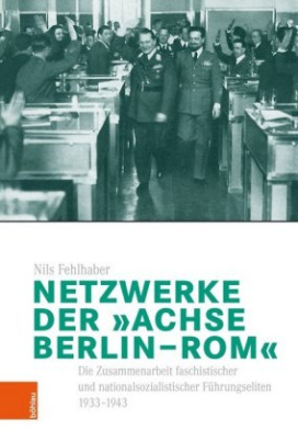 Netzwerke der "Achse Berlin-Rom"