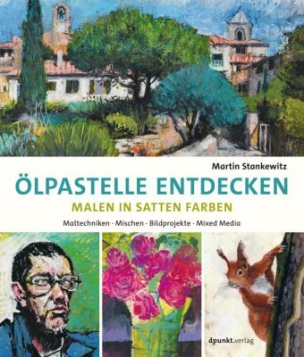 Ölpastelle entdecken - Malen in satten Farben