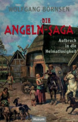 Die Angeln-Saga - Aufbruch in die Heimatlosigkeit