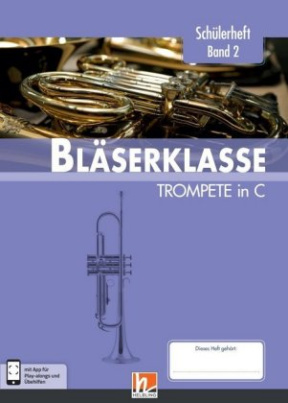6. Klasse - Schülerheft - Trompete. Bd.2