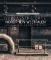 Verlassene Orte in Nordrhein-Westfalen