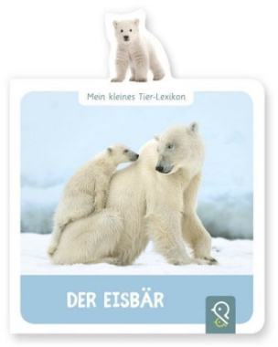 Mein kleines Tier-Lexikon - Der Eisbär