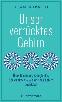 Unser verrücktes Gehirn