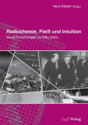 Radiochemie, Fleiß und Intuition