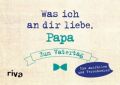 Was ich an dir liebe, Papa - Zum Vatertag