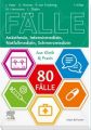 80 Fälle Anästhesie, Intensivmedizin, Notfallmedizin, Schmerzmedizin