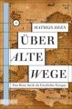 Über alte Wege