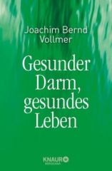 Gesunder Darm, gesundes Leben