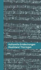 Kulturelle Entdeckungen Musikland Thüringen