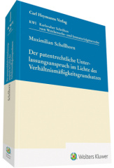 Der patentrechtliche Unterlassungsanspruch im Lichte des Verhältnismäßigkeitsgrundsatzes