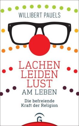 Lachen, Leiden, Lust am Leben